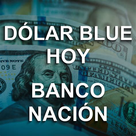 dólar blue hoy cotización banco nación